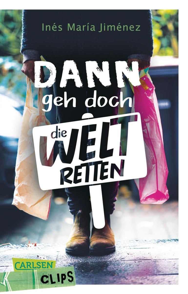 Dann geh doch die Welt retten von Inés Maria Jiménez Liechtensteinische Landesbibliothek