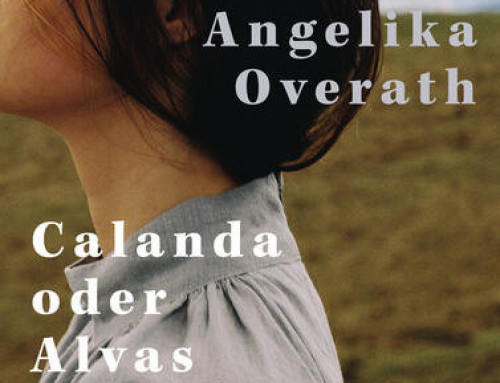 Calanda oder Alvas Antwort von Angelika Overath